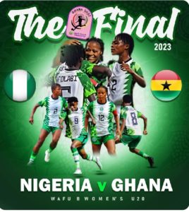 WAFU B U-20 GIRLS: Renewed Rivalry as Nigeria, Ghana Clash in final battle