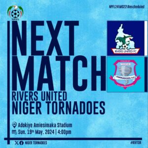NPFL24 Match Preview: Niger Tornadoes set to face Rivers United in rescheduled clash